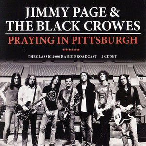 Jimmy Page, Black Crowes, The "Praying In Pittsburgh" 2 CD