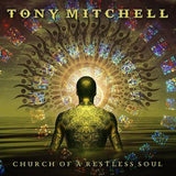 Tony Mitchell : "Church Of A Restless Soul"