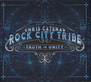 Chris Catena' Rock City Tribe "Truth In Unity"