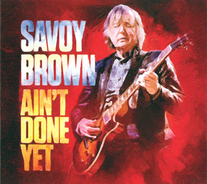 Savoy Brown "Ain't Done Yet"