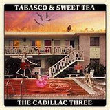 Cadillac Three, The "Tabasco & Sweet Tea"