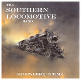 Southern Locomotive Band, The "Somewhere In Time"