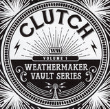 Clutch : "Weathermaker Vault Series (Volume 1)"