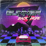 Gunner : "Back 4 More" édition with 3 bonus tracks