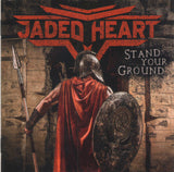 Jaded Heart "Stand Your Ground"