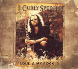 J Curly Speegle " Soul-A My Rock-A"
