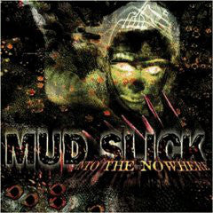 Mud Slick "Into The Nowhere"