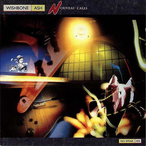 Wishbone Ash "Nouveau Calls"