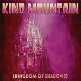 King Mountain : "Kingdom Of Shadows"