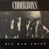 Choirboys "Big Bad Noise"