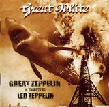 Great White "Great Zeppelin - A Tribute To Led Zeppelin"