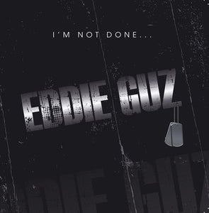 Eddie Guz "I'm Not Done"