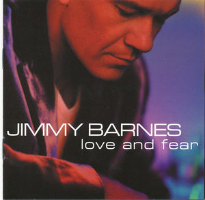 Jimmy Barnes "Love And Fear"