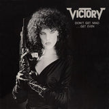 Victory : "Don't Get Mad - Get Even"