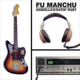 Fu Manchu "Godzilla's / Eatin' Dust"
