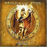 Messiah's Kiss "Metal"