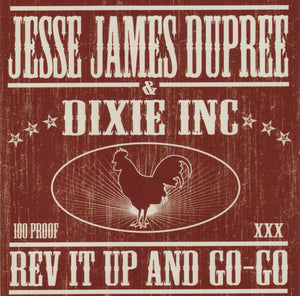 Jesse James Dupree & Dixie Inc. "Rev It Up And Go-Go"