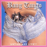 Bang Tango "Untied And Live !!!"