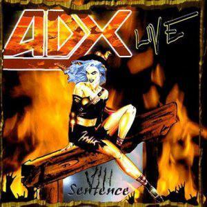ADX "VIII Sentence live"