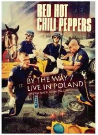 Red Hot Chili Peppers "By The Way / Live In Poland"