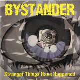 Bystander "Stranger Things Have Happened"