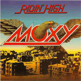 Moxy : "Ridin' High"