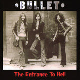 Bullet : "The Entrance To Hell"