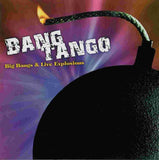 Bang Tango "B & Live Explosions"