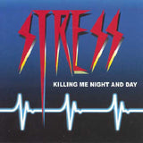 Stress : "Killing Me Night And Day"
