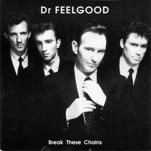 Dr. Feelgood "Break These Chains" 45 Tours