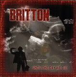 Britton : "Until The Day We Die"