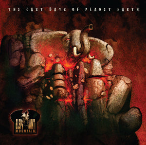 Elephant Mountain "The Last Days Of Planet Earth"
