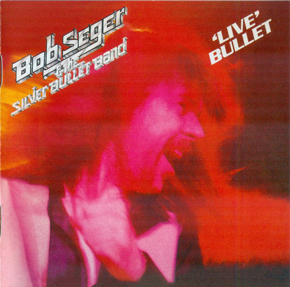 Bob Seger And The Silver Bullet Band 