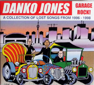 Danko Jones "Garage Rock! - A Collection Of Lost Songs From 1996 - 1998"