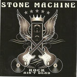 Stone Machine "Rock ain't dead"
