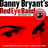 Danny Bryant's RedeyeBand "Watching You!"