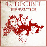 42 Decibel "Hard rock''n'roll"