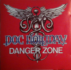 Doc Holliday : "Danger Zone"