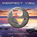 Perfect View "Hold Your Dreams"