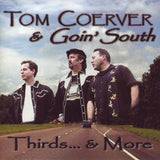 Tom Coerver & Goin' South "Thirds... & More"