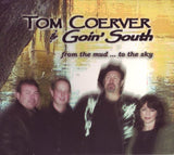 Tom Coerver & Goin' South "From The Mud... To The Sky"