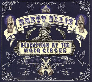 Brett Ellis : "Redemption At The Mojo Circus"