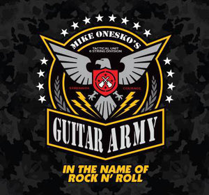 Mike Onesko's Guitar Army "In The Name Of Rock N' Roll"