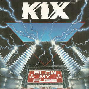 Kix : "Blow My Fuse"