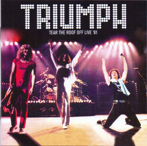 Triumph : "Tear The Roof Off Live `81"