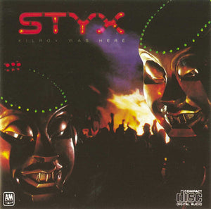 Styx "Kilroy Was Here"