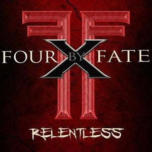 Four By Fate "Relentless"
