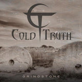 Cold Truth : "Grindstone"