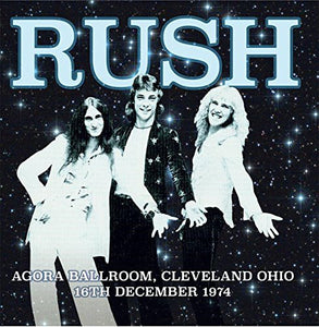 Rush "Agora Ballroom, Cleveland Ohio - 16th December 1974"