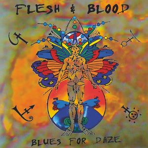 FLESH & BLOOD "Blues for daze" remastered édition with bonus